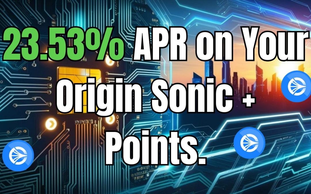 How to Earn 23.53% APR on Your Origin Sonic + Points